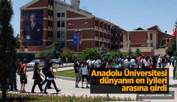 Anadolu Üniversitesi dünyanın en iyileri arasına girdi