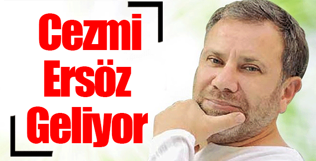 Cezmi Ersöz söyleşiye geliyor