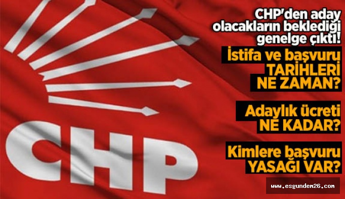 CHP'den aday olacakların beklediği genelge çıktı!