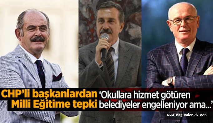 CHP’Lİ BAŞKANLARDAN MİLLİ EĞİTİME TEPKİ