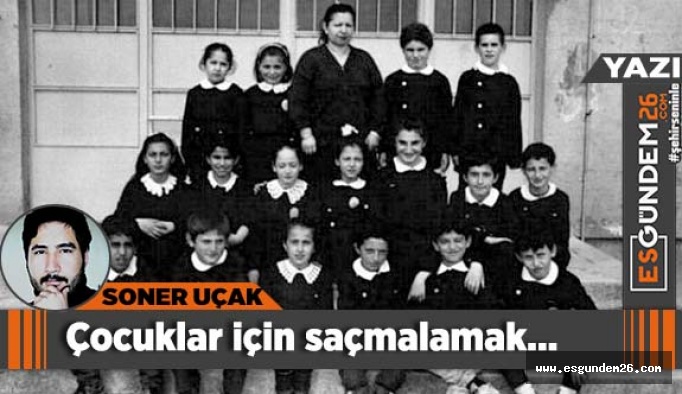 Çocuklar için saçmalamak…