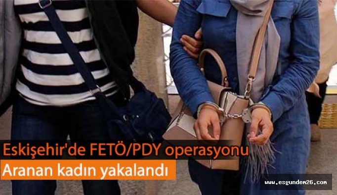 Eskişehir'de FETÖ/PDY operasyonu