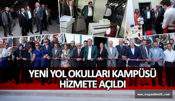 Yeni Yol Okulları Kampüsü hizmete açıldı