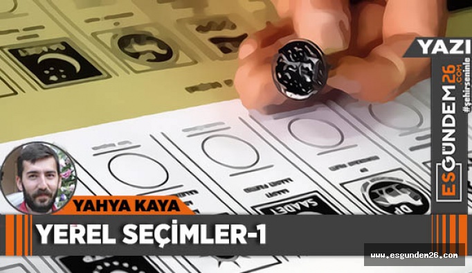 YEREL SEÇİMLER- 1