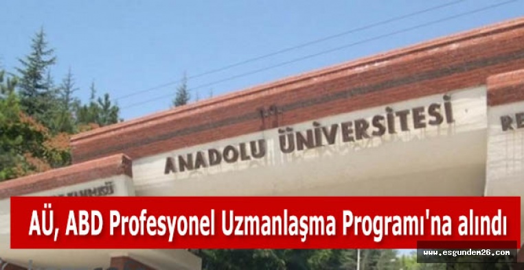 AÜ, ABD Profesyonel Uzmanlaşma Programı'na alındı