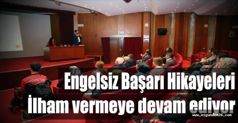 ‘Başarı Hikayeleri’ farkındalık yarattı