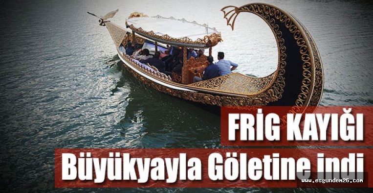 BÜYÜKYAYLA GÖLETİNDE FRİG KAYIĞI TURLARI BAŞLIYOR