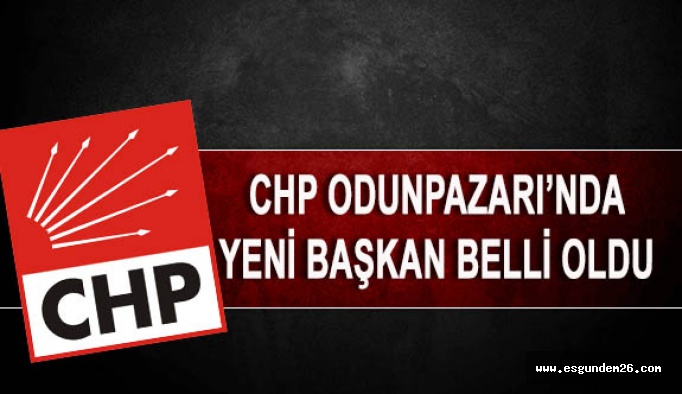 CHP Odunpazarı’nda yeni başkan belli oldu