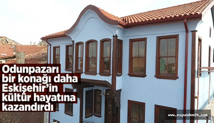 Dalyancı Konağı kapılarını açıyor