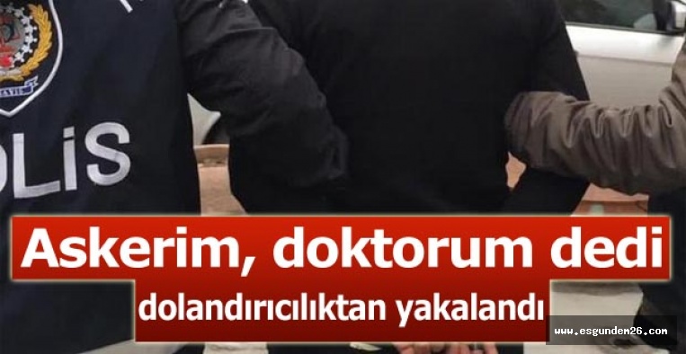 Dolandırıcılıktan aranan zanlı tutuklandı