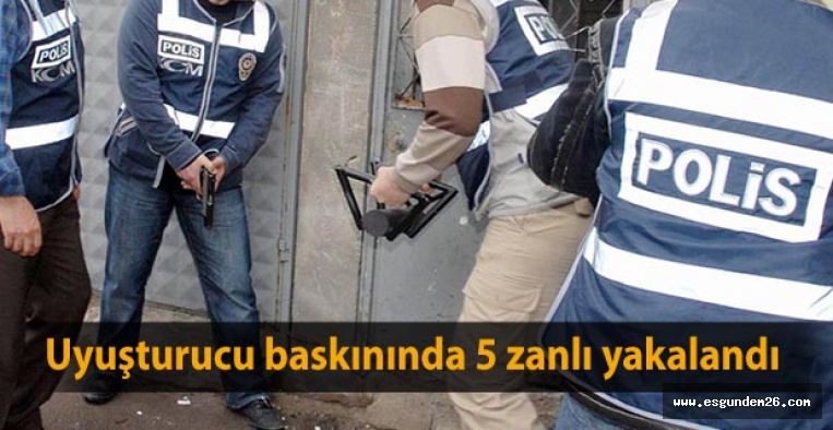 Eş zamanlı uyuşturucu operasyonunda 5 gözaltı