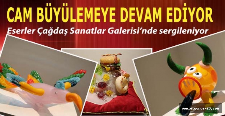 Eskişehir Camın Büyüsü’yle eşsiz eserler kazandı