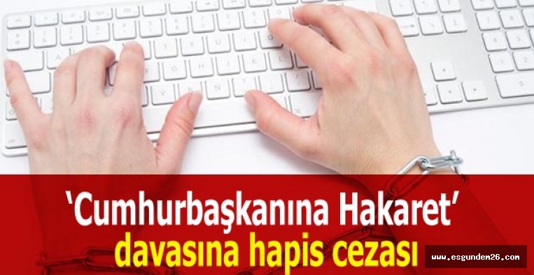 Eskişehir'de Cumhurbaşkanı'na hakarete hapis cezası