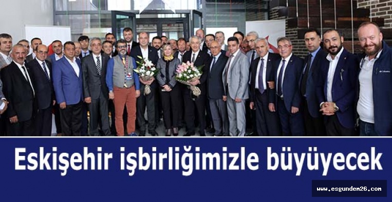 Eskişehir işbirliğimizle büyüyecek