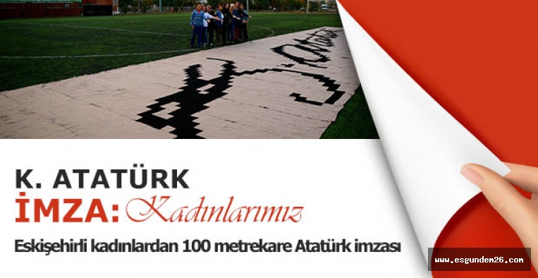 Eskişehirli kadınlar 100 metrekare Atatürk imzası ördü