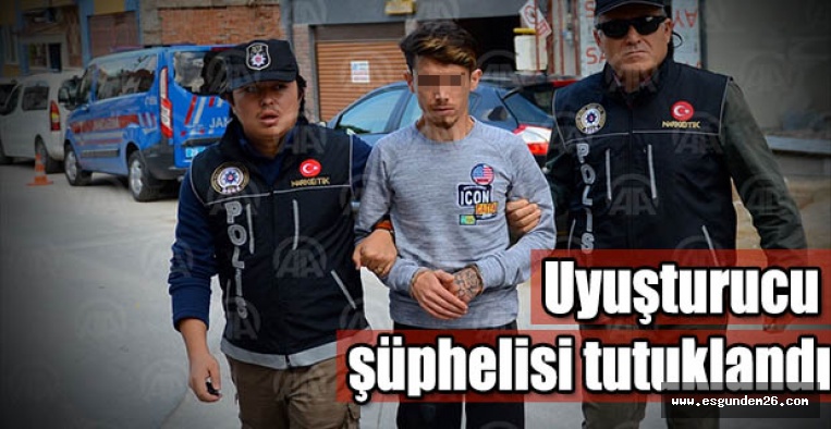 Gözaltına alınan şüpheli tutuklandı