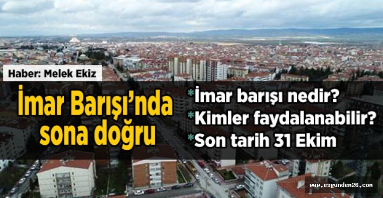 İmar Barışı için son tarih 31 Ekim