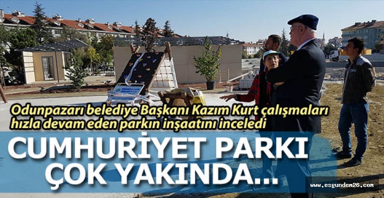 Kazım Kurt'tan Cumhuriyet kentine yakışır park