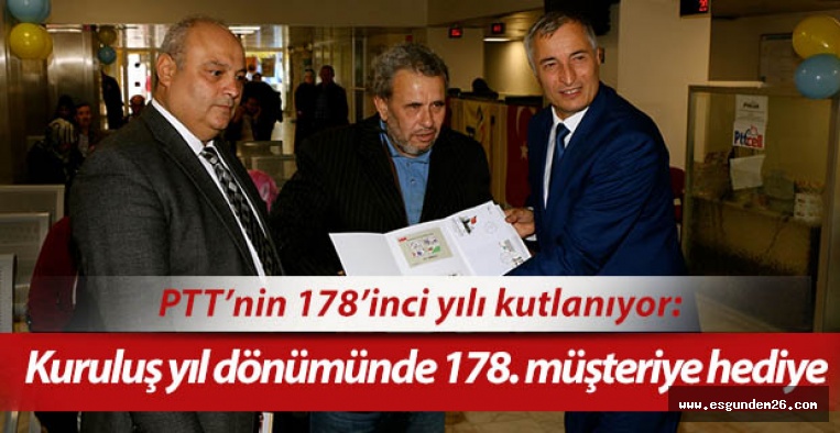 PTT’nin kuruluş yıl dönümünde 178. müşteriye hediye