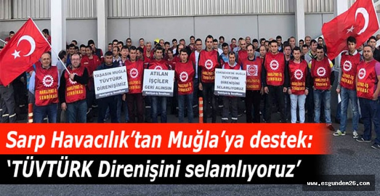 Sarp Havacılık işçileri TÜVTÜRK Direnişine destek verdi