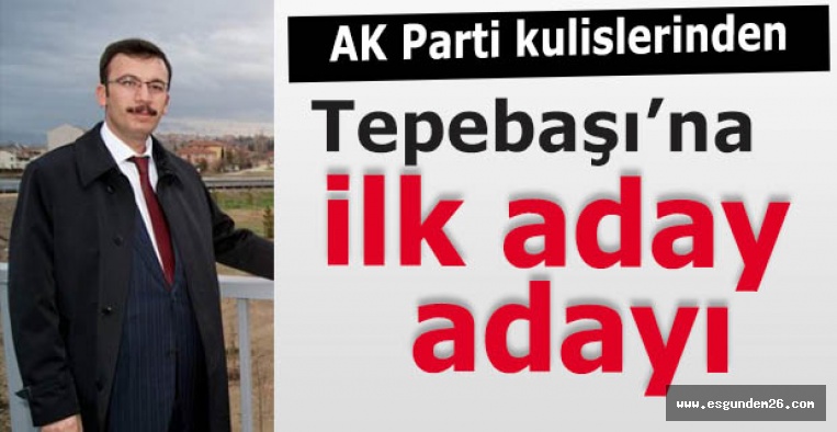 Tepebaşı’na ilk aday adayı