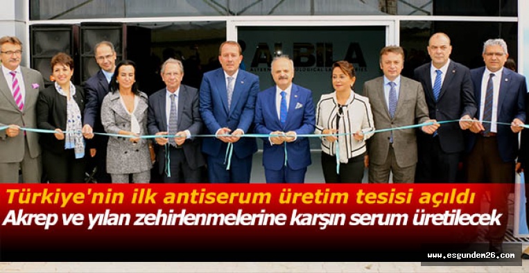 Türkiye'nin ilk antiserum üretim tesisi açıldı