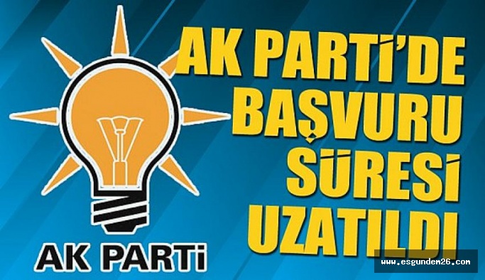 AK Parti aday adaylığı başvuru süresi uzatıldı