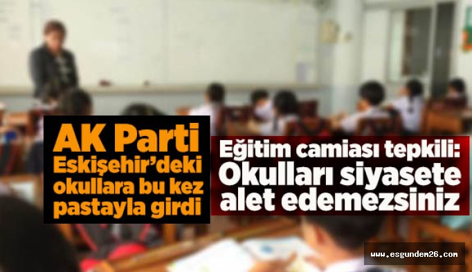 AK Parti okullara bu kez pastayla girdi