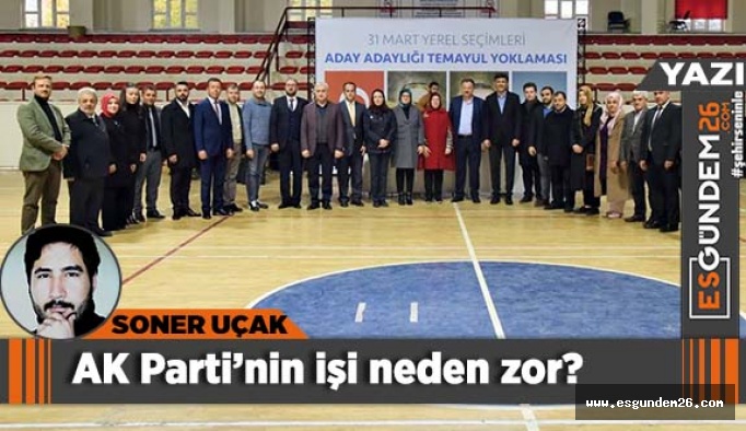 AK Parti’nin işi neden zor?