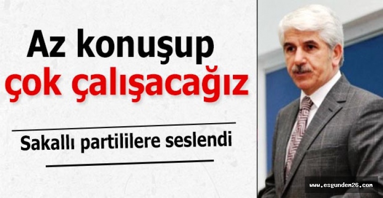 Burhan Sakallı: Az konuşup çok çalışacağız