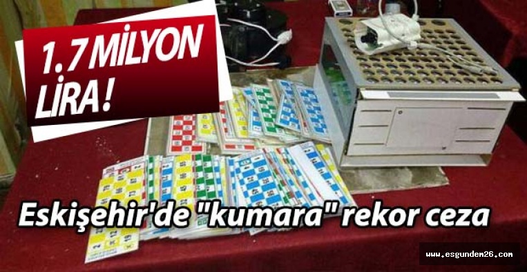 ESKİŞEHİR'DE KUMARA 1.7 MİLYON LİRA CEZA KESİLDİ