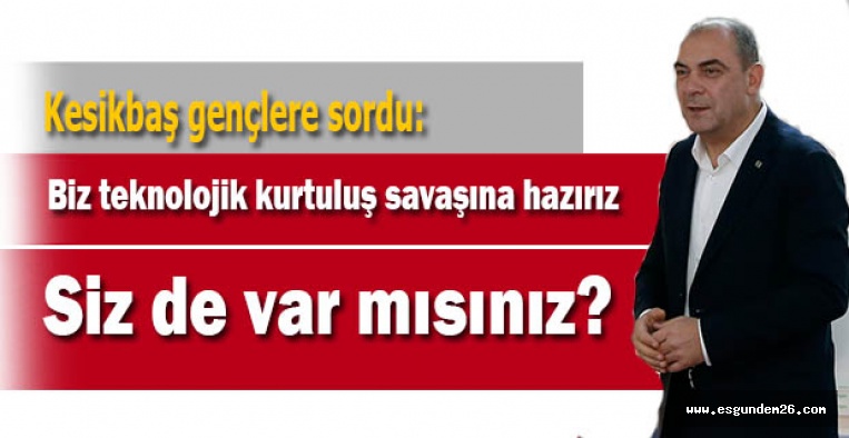 ESO Başkanı Kesikbaş öğrencilerle buluştu