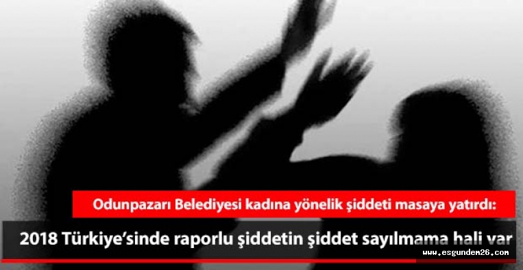 Odunpazarı Belediyesi kadına yönelik şiddeti masaya yatırdı