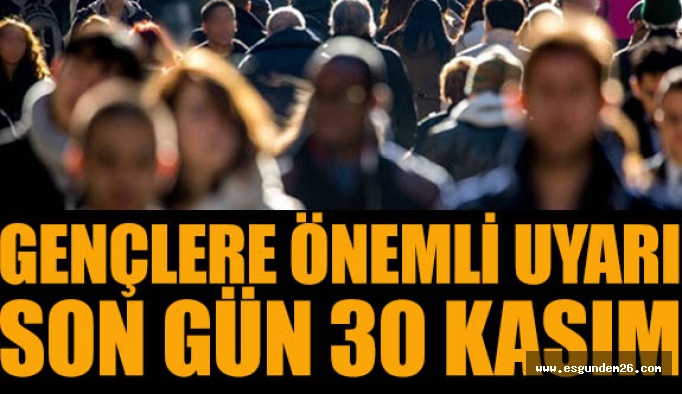 Son gün 30 Kasım!