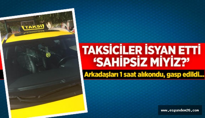 Taksiciler sahipsiz mi?