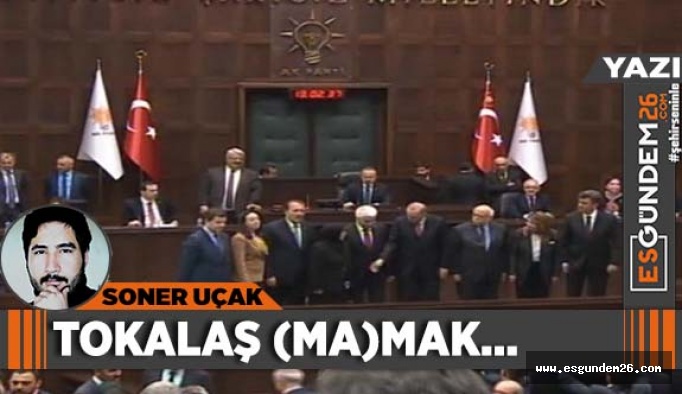 TOKALAŞ (MA)MAK…