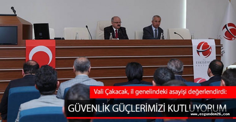 Vali Çakacak: Güvenlik güçlerimizi kutluyorum