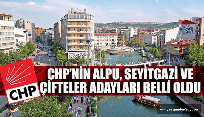CHP’de 3 ilçe belediye başkan adayı belli oldu