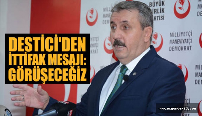 Destici'den ittifak mesajı: Görüşeceğiz