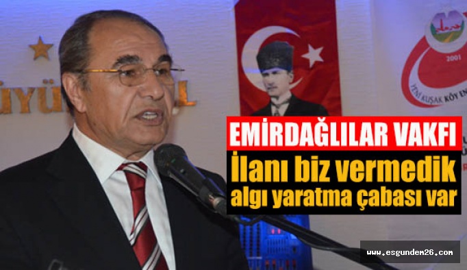 Emirdağlılar Vakfı’ndan o ilana tepki