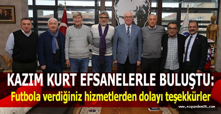 KAZIM KURT EFSANELERLE BULUŞTU