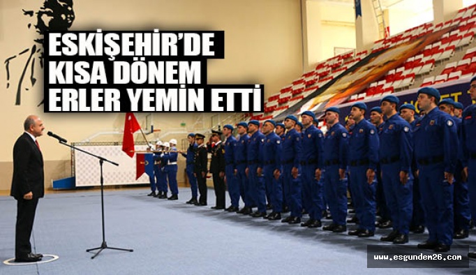 Kısa dönem erler yemin etti