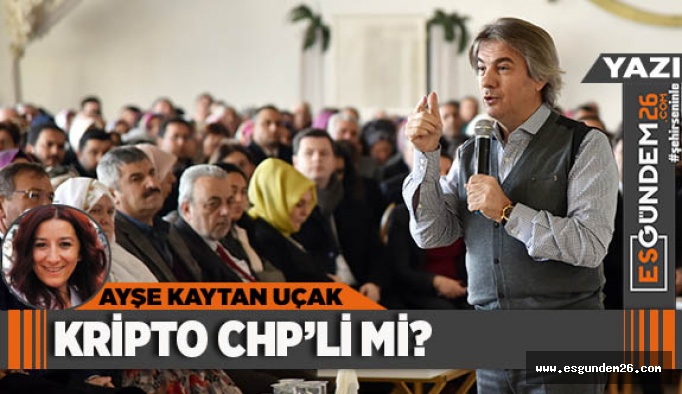 KRİPTO CHP’Lİ Mİ?