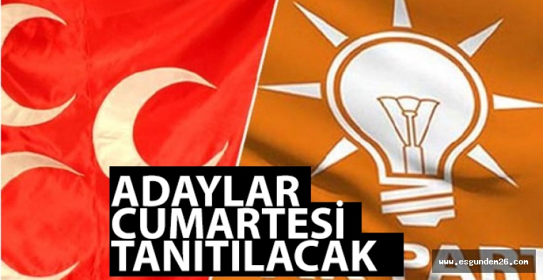 AK PARTİ VE MHP ESKİŞEHİR ADAYLARI BİRLİKTE TANITILACAK