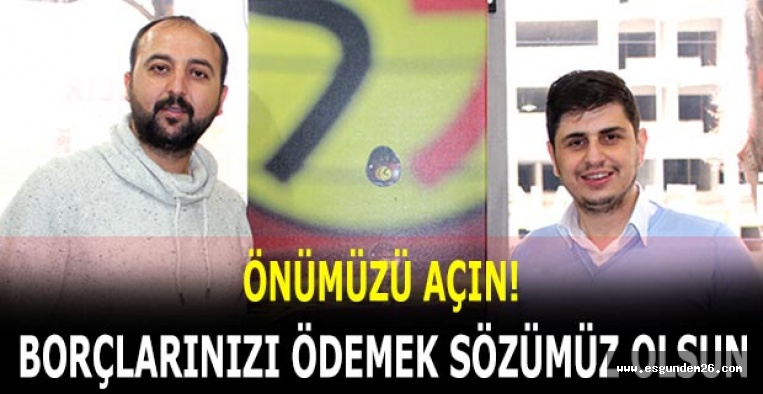 BORÇLARINIZI ÖDEMEK SÖZÜMÜZ OLSUN