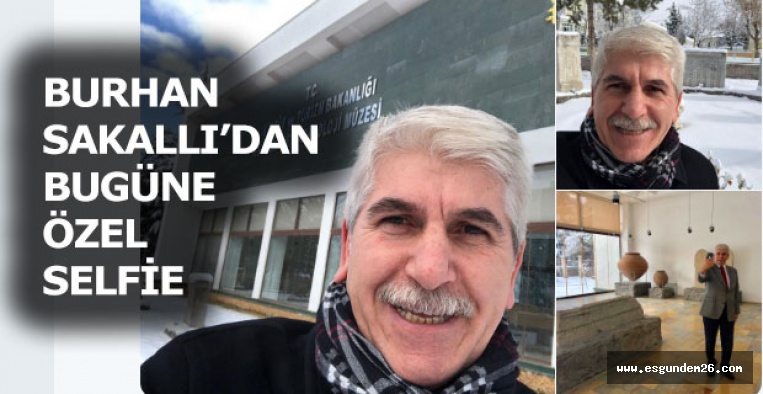 BURHAN SAKALLI’DAN ÖZEL SELFİE