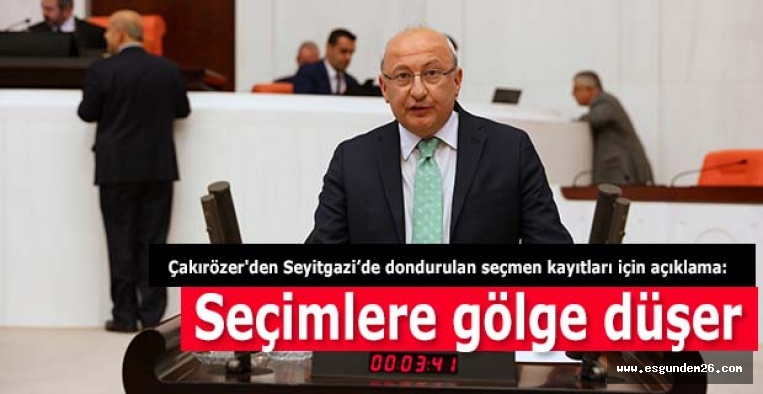 Çakırözer'den:  Seçimlere gölge düşer