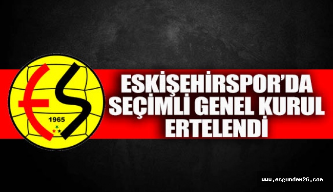 Eskişehirspor’da seçim 15 gün sonra