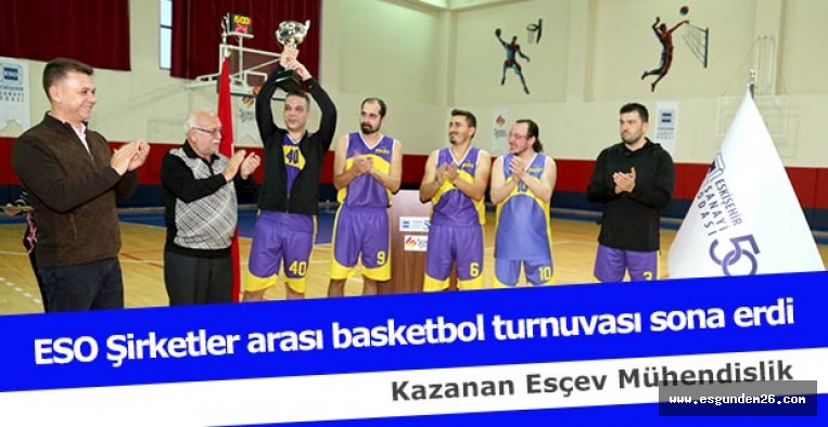 ESO Şirketler arası basketbol turnuvası sona erdi