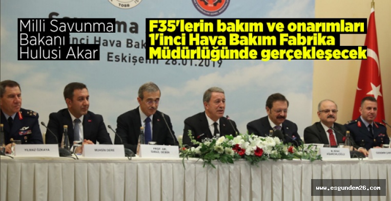 F35'LERİN BAKIMINI ESKİŞEHİR'DE YAPACAĞIZ